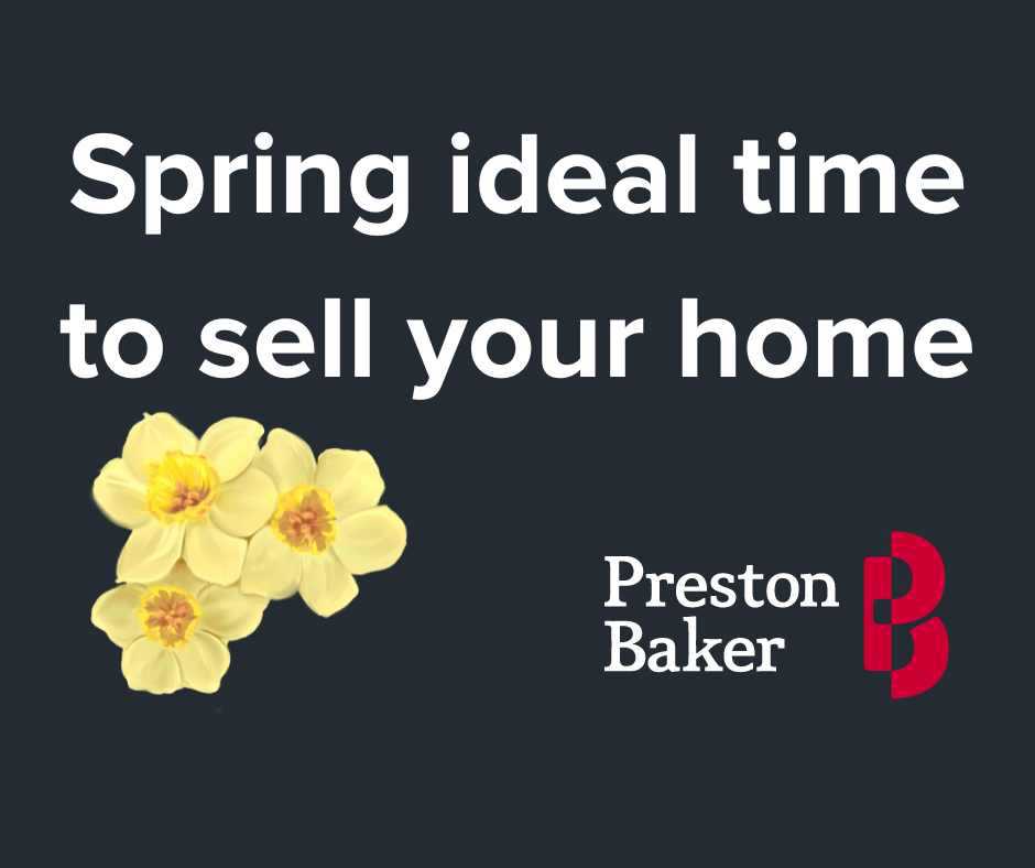 Why spring is the ideal time to sell your home,… Preston Baker